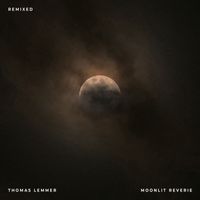 Thomas Lemmer - Moonlit Reverie (Remixed)