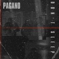 Pagano - Don't Sleep (Explicit)