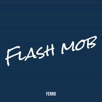 ferro - Flash mob