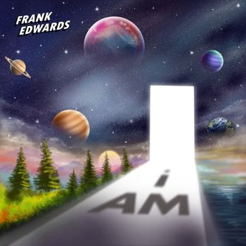 Frank Edwards - I Am