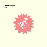 Numb - She said yes