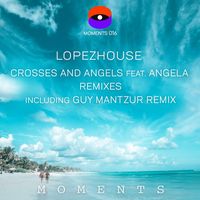 Lopezhouse - Crosses and Angels