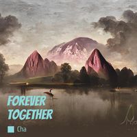 Cha - Forever Together
