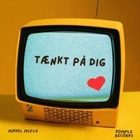Mikkel McFly - Tænkt På Dig