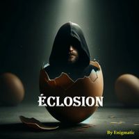 Enigmatic - Éclosion (Explicit)