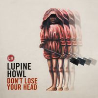 Lupine Howl - Don't Lose Your Head