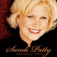 Sandi Patty - Take Hold Of Christ