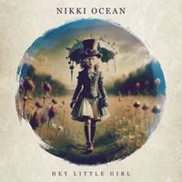 Nikki Ocean - Hey Little Girl