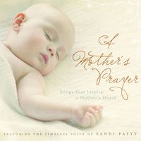Sandi Patty - A Mother's Prayer