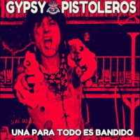 Gypsy Pistoleros - Una Para Todo Es Bandido