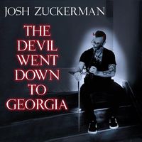 Josh Zuckerman - The Devil Went Down To Georgia (Explicit)