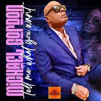 Michael Gordon - Tell Me What You Want