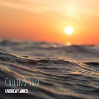 Andrew Lakes - Calling Sun