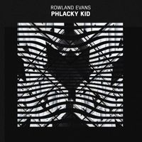 Rowland Evans - Phlacky Kid