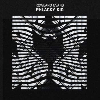 Rowland Evans - Phlacky Kid