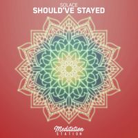 Solace - Should've Stayed
