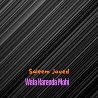 Saleem Javed - Wafa Karenda Mohi