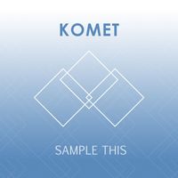 Komet - Sample This