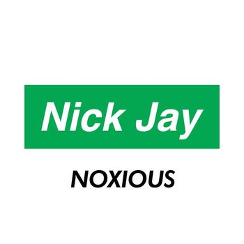 Nick Jay - Noxious (Explicit)