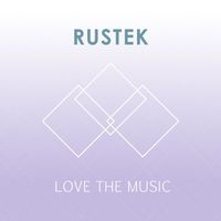 Rustek - Love the Music