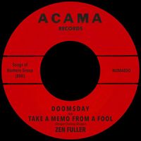 Zen Fuller - Doomsday b/w Take A Memo From A Fool