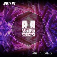 Mutant - Bite the Bullet