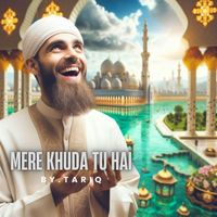 Tariq - Mere Khuda Tu Hai