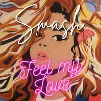 Smash - Feel My Love