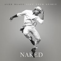 Aloe Blacc - Lift Your Spirit (Naked)