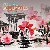 Cha - You're Soulmates