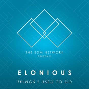 Elonious - Things I Used to Do