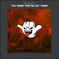 Fallsteeze - You Know They're Out There