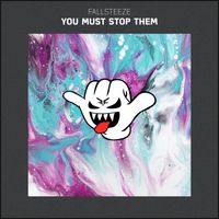 Fallsteeze - You Must Stop Them