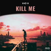 Kinetik - Kill Me