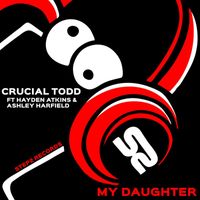 Crucial Todd - My Daughter