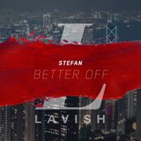 stefan - Better Off (Explicit)