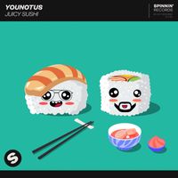YouNotUs - Juicy Sushi (Extended Mix)