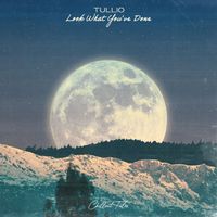 Tullio - Look What You've Done