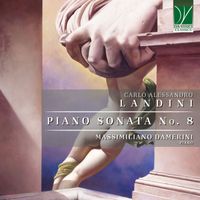 Massimiliano Damerini - Carlo Alessandro Landini: Piano Sonata No. 8