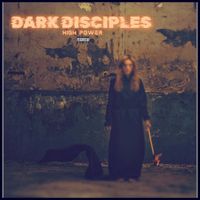 High Power - Dark Disciples (Explicit)