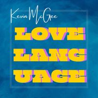 Kevin McGee - Love Language (Explicit)