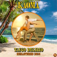 Kaoma - Tango Delirio (Remastered 2024)