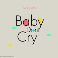 Paddyman - Baby Dont Cry