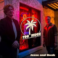 Jesse And Noah - Too Much