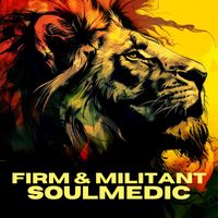 Soulmedic - Firm & Militant (Explicit)