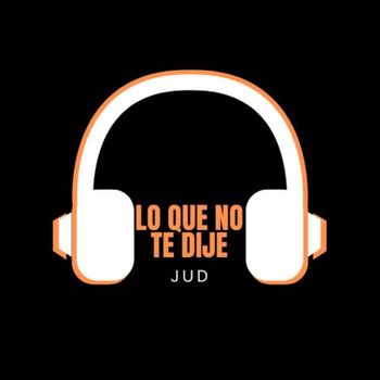 JUD - Lo Que No Te Dije