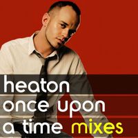 Heaton - Once Upon a Time (Mixes)