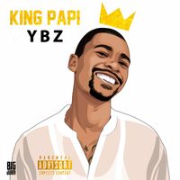 Ybz - KING PAPI (Explicit)