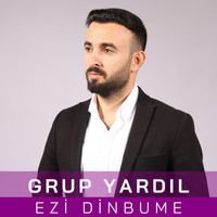 Grup Yardıl - Ezi Dinbume (Explicit)
