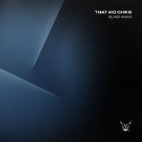 That Kid Chris - Blind Wave